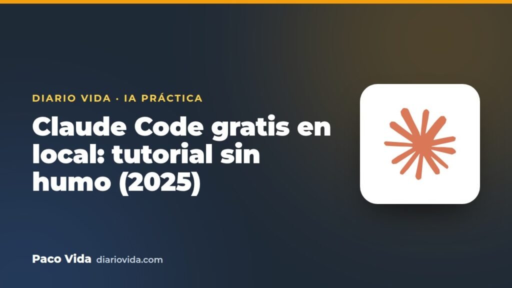 Claude Code gratis en local: tutorial sin humo (2025)