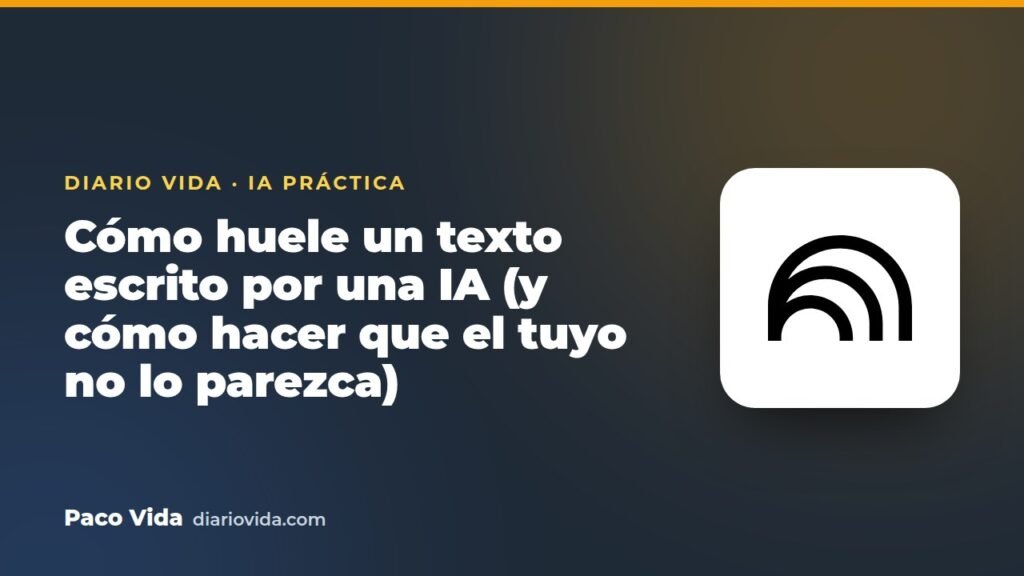 Cómo huele un texto escrito por una IA (y cómo hacer que el tuyo no lo parezca)